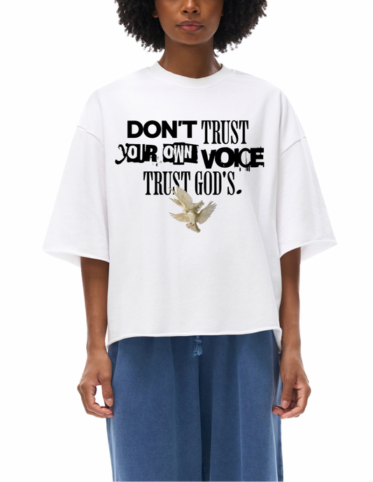 Don't trust your own voice trust God's - French Terry Raw Edge T-Shirt