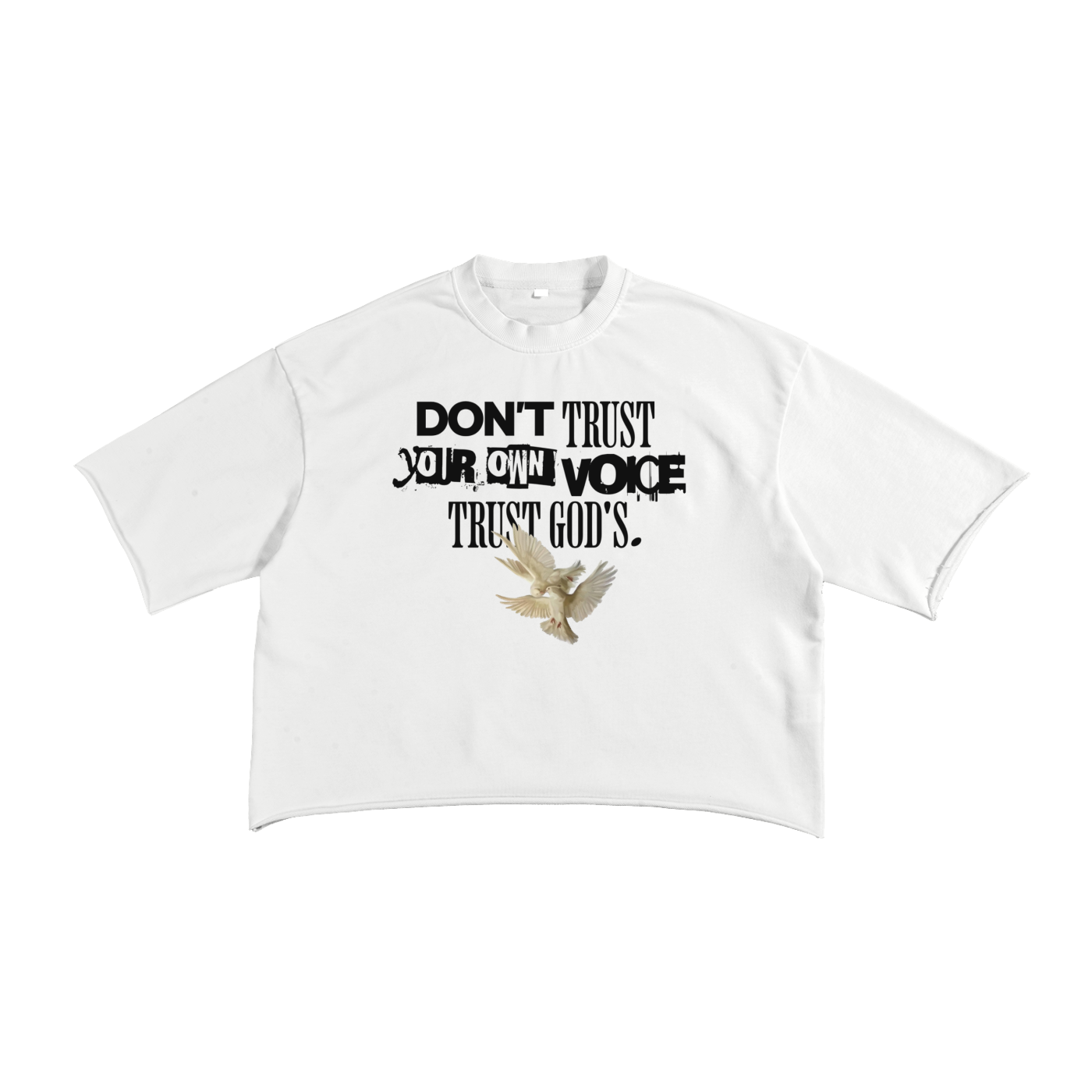 Don't trust your own voice trust God's - French Terry Raw Edge T-Shirt