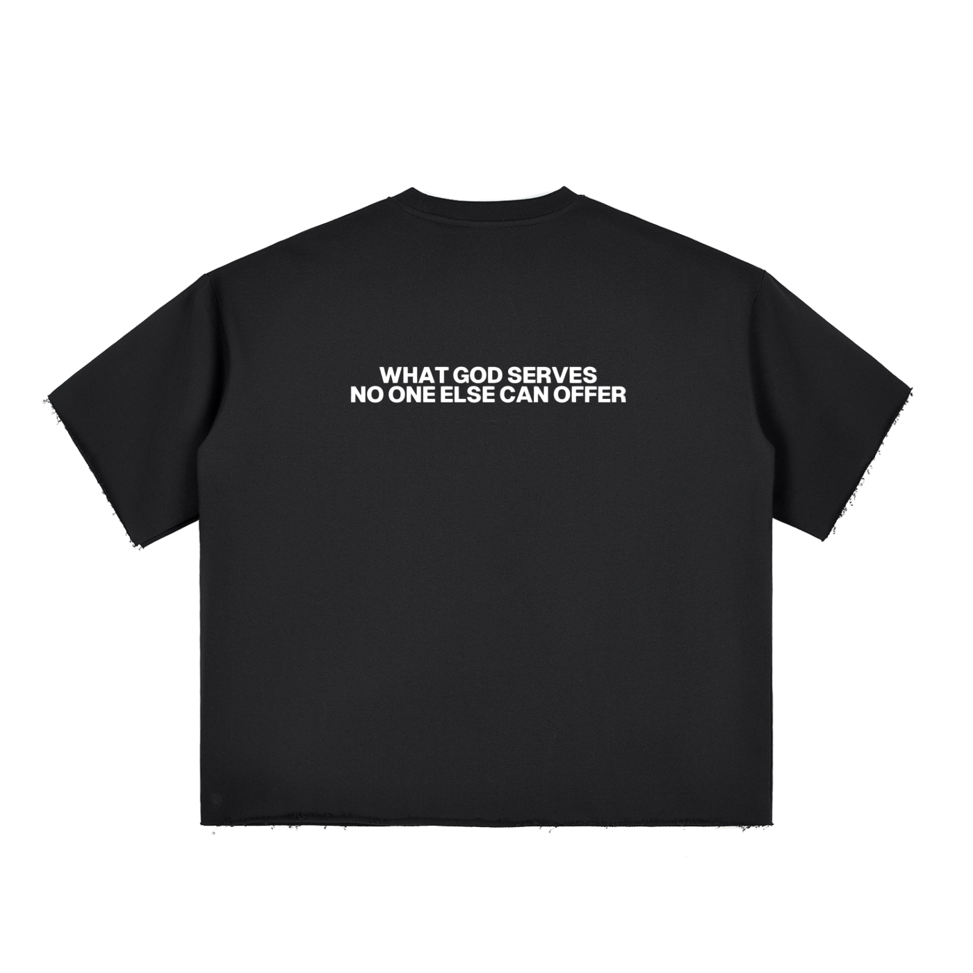 What God Serves no one else can offer - Boxy Half-Sleeve Raw-Edge T-Shirt