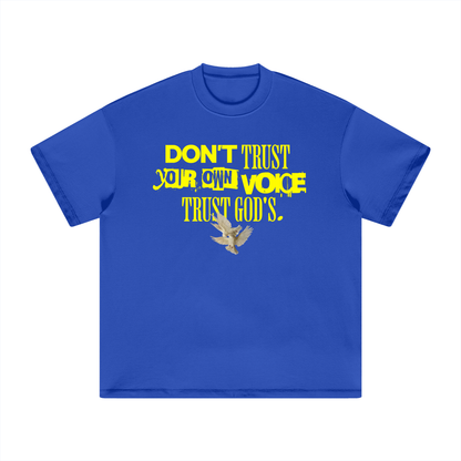 Don't trust your own voice trust God's - Blue Heavyweight T-Shirt