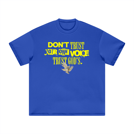 Don't trust your own voice trust God's - Blue Heavyweight T-Shirt