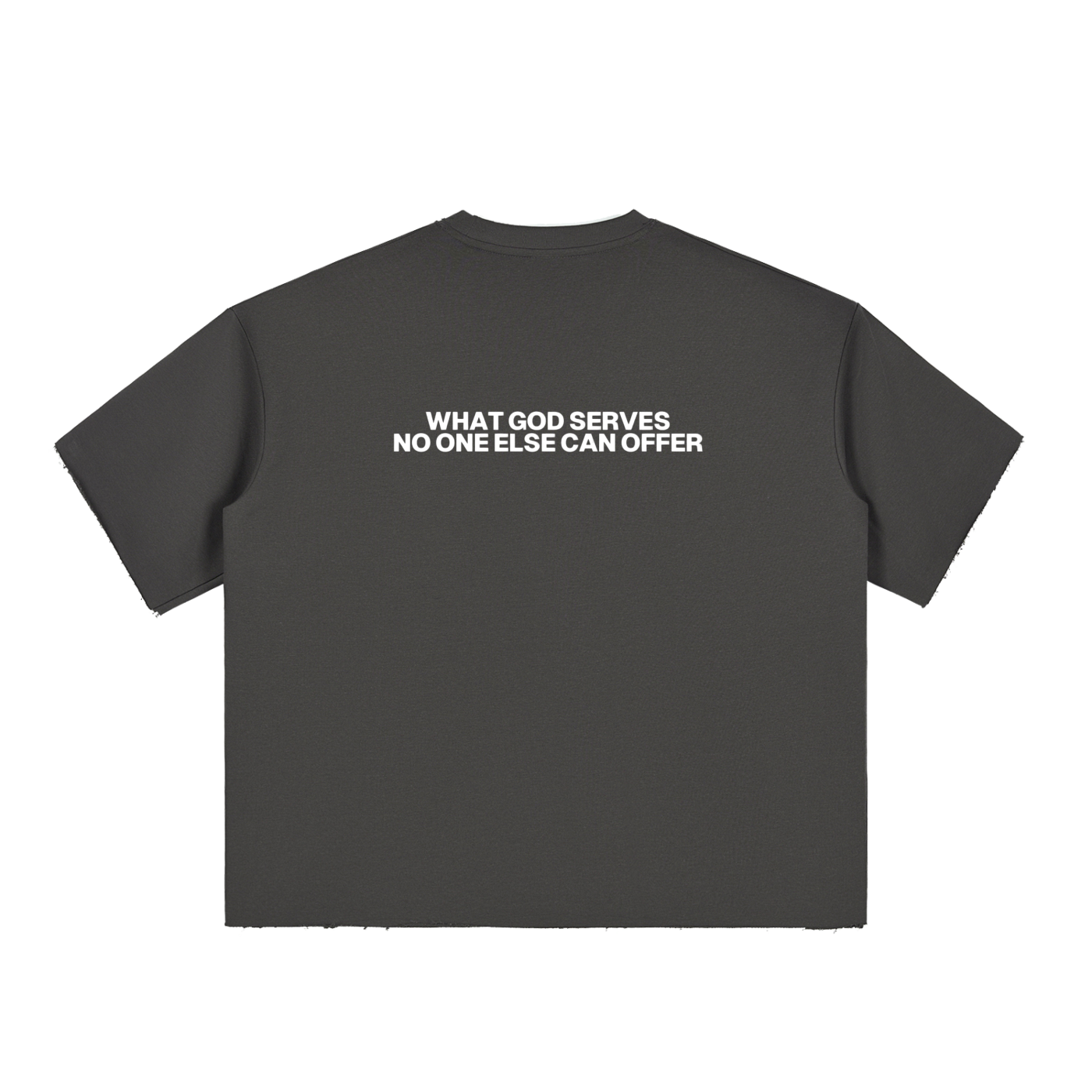 What God Serves no one else can offer - Boxy Half-Sleeve Raw-Edge T-Shirt