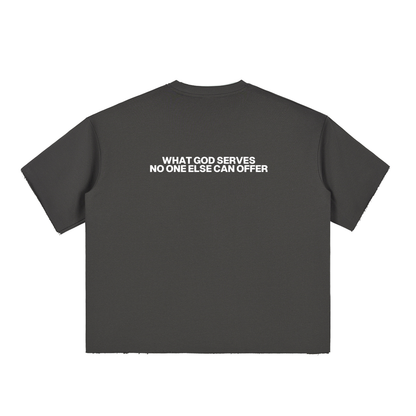 What God Serves no one else can offer - Boxy Half-Sleeve Raw-Edge T-Shirt