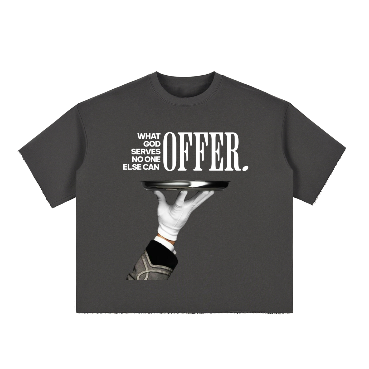 What God Serves no one else can offer - Boxy Half-Sleeve Raw-Edge T-Shirt